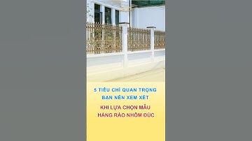 5 Tiêu Chí Quan Trọng Khi Lựa Hàng Rào Nhôm Đúc #nhômđúccaocấp #hangraonhomduc