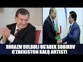 OG'ABEK SOBIROV O'ZBEKISTON XALQ ARTIST..