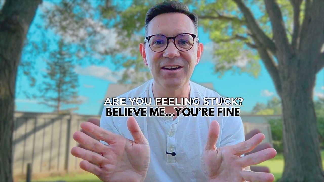 Feeling Stuck? Watch This!