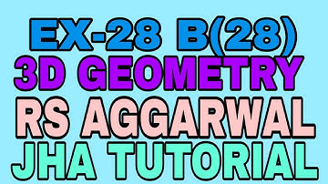 EX-28 B(28)|R.S AGGARWAL|3 DIMENSIONAL GEOMETRY|JHA TUTORIAL