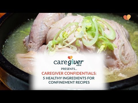 caregiver-confidentials:-5-healthy-ingredients-for-confinement-recipes