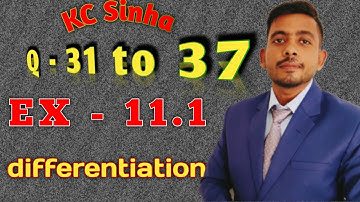 kc sinha differentiation class 12 II solution ex 11.1 II Ques 31 to 37 II By Er. Shivam sharma