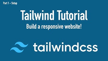 Tailwind and tutorial overview 💻 Tailwind CSS Tutorial - Build a Responsive Website