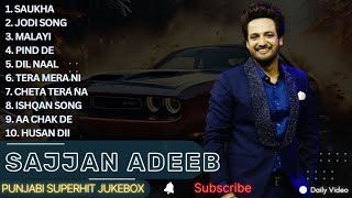 Best Of Sajjan Adeeb Songs | Latest Punjabi Songs Sajjan Adeeb Songs | All Hits Of Sajjan Adeeb