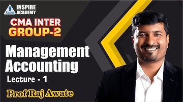 CMA Inter Group -2 Management Acc. Lec-1 By Prof. Raj Awate for June & Dec 24 Exam