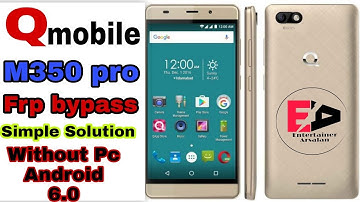 All Qmobile M350 Pro 2018 Frp Bypass Google Account Android 6 Without PC Simple Method Pattren Unlok