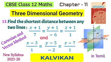 Cbse Class 12 Maths 3D Geometry Exercise 11.2 Q 13 Find the shortest distance in Tamil by Kalvikan