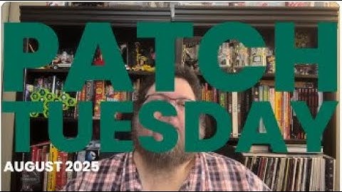 Patch Tuesday | August 2025