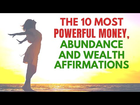 10 Most Powerful Abundance, Money & Wealth Affirmations of All Time