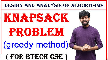 knapsack problem greedy method || fractional knapsack problem with an example || daa subject | cse
