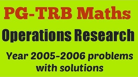 PG-TRB Maths OPERATIONS RESEARCH | 2005-2006 year questions and answers