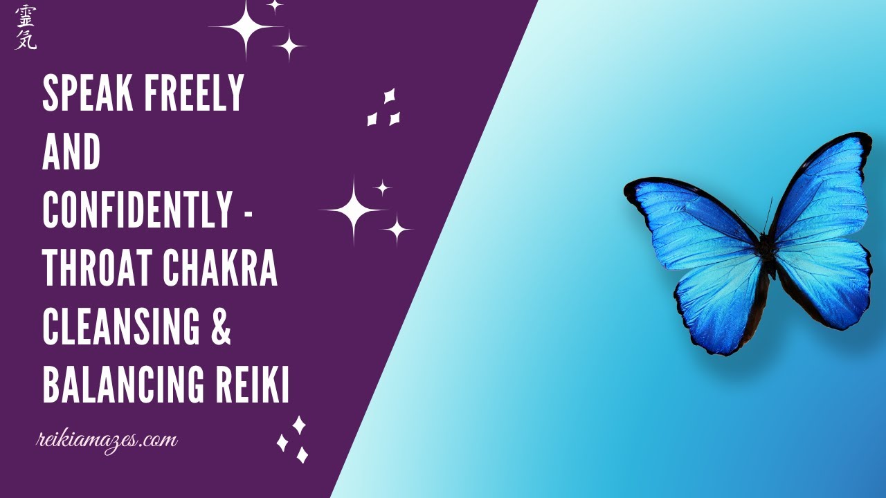Speak Fluently and Confidently - Reiki for Cleansing Throat Chakra ...