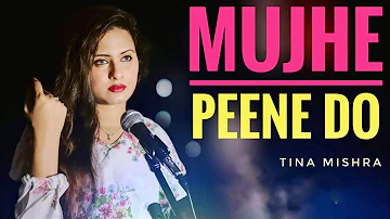 Mujhe Peene Do | female version | Tina Mishra | Darshan Raval