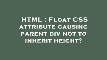 HTML : Float CSS attribute causing parent div not to inherit height?