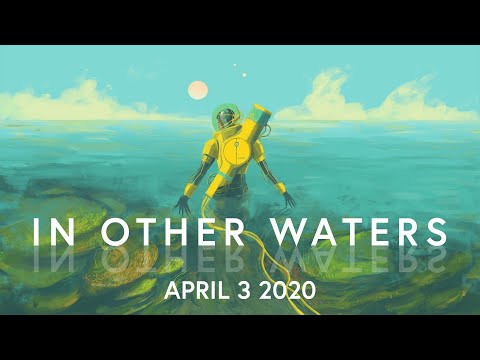 In Other Waters - Coming April 3 to Switch & PC