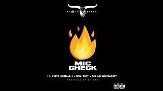 W.A.R Bandit - Mic Check (ft. Tony Dangler, One Way &amp; Chron Burgundy) [AUDIO]