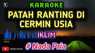 IKLIM - PATAH RANTING DICERMIN USIA [ KARAOKE ] NO VOCAL