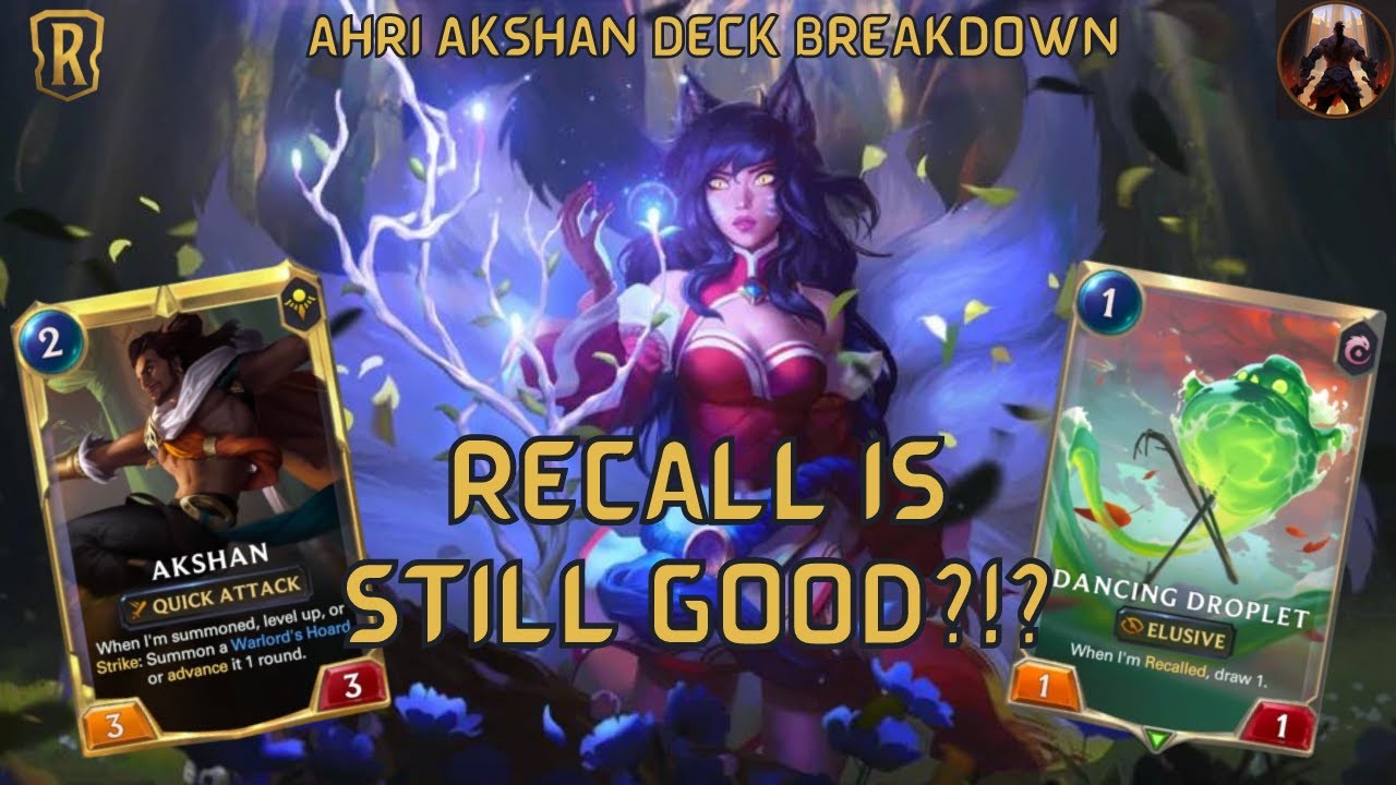 Recall Is Still Good?! New Version w/ Akshan Ahri | Deck Breakdown & Gameplay | Legends of Runeterra