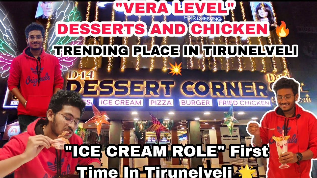 AMAZING DESSERTS IN TIRUNELVELI TRENDING TIRUNELVELI FOOD VLOG
