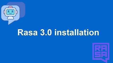 Rasa 3.0 installation