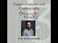 #4- 12 &amp;13 - Cryptocurrencies and Cryptography - ft. Dr. Giulio Malavolta