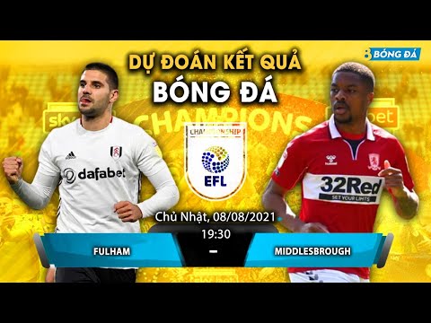 SOI KÈO, NHẬN ĐỊNH BÓNG ĐÁ HÔM NAY FULHAM VS MIDDLESBROUGH 19h30, 8/8/2021 - EFL