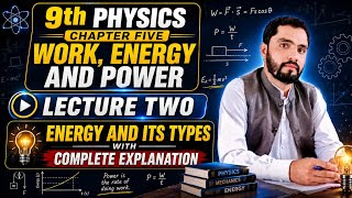 PHYSICS 9TH CHAPTER 5: Work Energy and Power Lecture 2: Energy and type of energy @msscience7977
