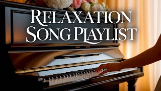 Relaxation Song Mix – Piano Harmony for All Activities#RelaxVibes #PianoFlow
