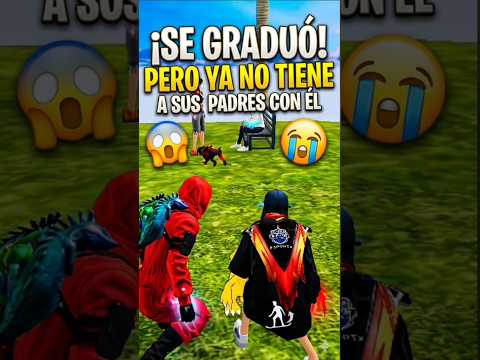 SE GRADUÓ PERO EXTRAÑA A SUS PADRES 😢 #freefire #shortvideo #reels #videos #shorts #sad