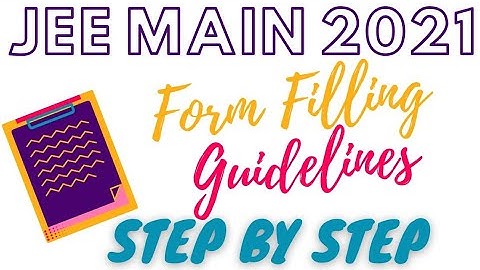 Step by step process for registration of JEE Main 2021| JEE Main form filling procedure