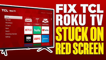 How To Fix TCL Roku TV Stuck On Red Screen