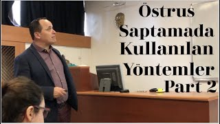 Östrus Saptamada Kullanılan Yöntemler Part 2 | Prof. Dr. Ayhan Baştan