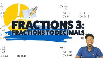 ASVAB Math - Fractions 3: Fractions to Decimals