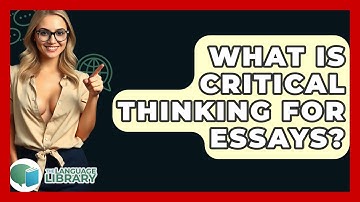 What Is Critical Thinking For Essays? - The Language Library