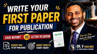 How to Write Your First Medical Paper | Case Report & Letter to Editor