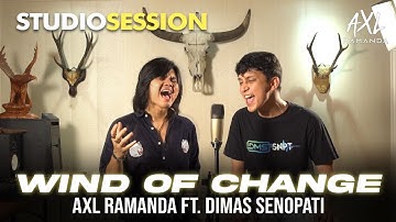 WIND OF CHANGE (COVER) - AXL RAMANDA FEAT. DIMAS SENOPATI | STUDIO SESSION