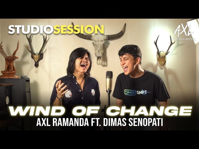 WIND OF CHANGE (COVER) - AXL RAMANDA FEAT. DIMAS SENOPATI | STUDIO SESSION class=