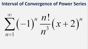 Interval of Convergence of Power Series: Sum (-1)^n*n!*(x + 2)^n/n^3 , n = 1 to infinity