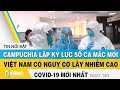 Tin tức Covid-19 mới nhất hôm nay 14/4 | Dich Virus Corona Việt Nam hôm nay | FBNC