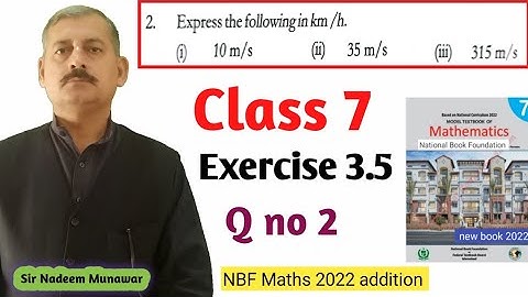 Class 7 Exercise 3.5 Q no 2 NBF Maths Ex 3.5 Distance Time and Speed  Sir Nadeem Munawar