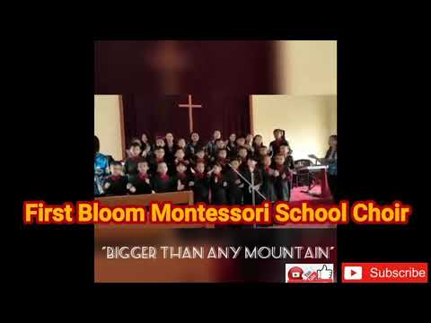 Bigger Than Any Mountain - "First Bloom Montessori School Choir" #Tuli