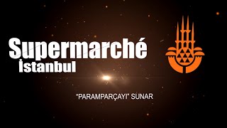 Euro Star Paramparça Supermarché İstanbul Sunar Resimi