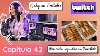 CAPITULO 42: Gaby hace una locura en su primer stream de Twitch