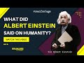 What did Sir Albert Einstein said on Humanity? | Real Footage | Brainless Physicist