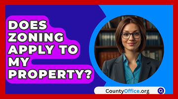 Does Zoning Apply To My Property? - CountyOffice.org
