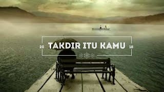 Takdir Itu kamu - Trio Lestari | Lirik | story Wa