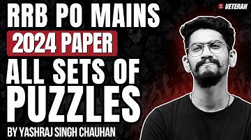 🔥All Sets of Puzzle | RRB PO Mains 2024 Reasoning | RRB PO Mains 2024 Paper | Yashraj Sir | Veteran