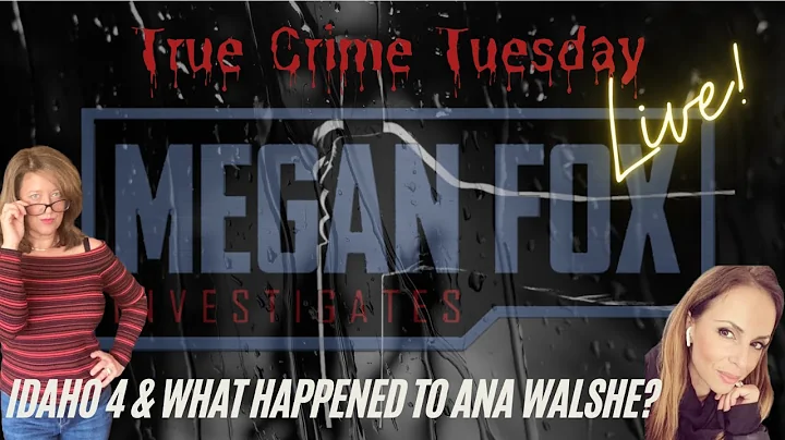 True Crime Tuesday! Idaho 4 Updates and What Happened to Ana Walshe?