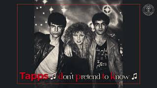Tapps - Don't Pretend To Know (Extended Version)