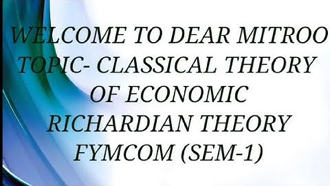 RICHARDIAN THEORY OF ECONOMIC GROWTH,FYMCOM (SEM-1),VNSGU